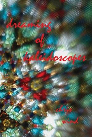dreaming of kaleidoscopes dreaming of kaleidoscopes, a collection of poems